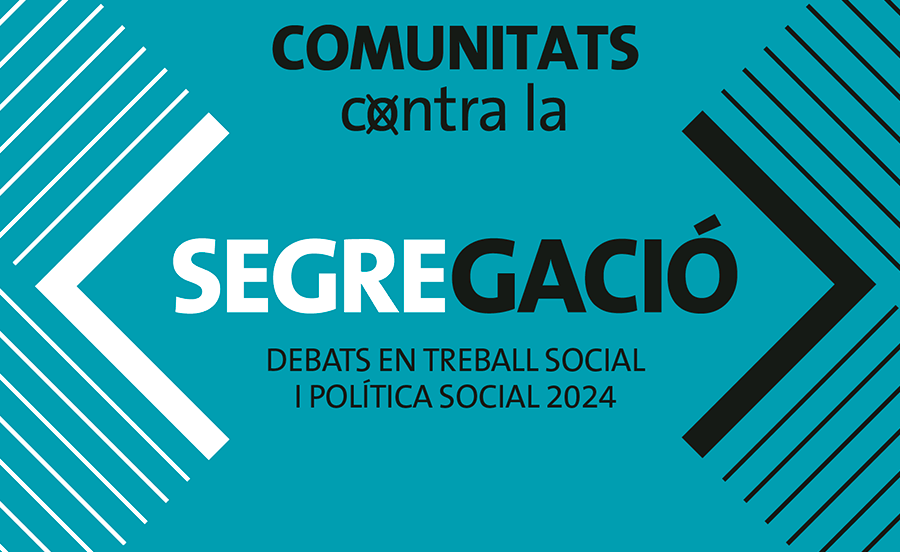 Comunitats contra la segregació - Salteduca Debats de Treball social 2024